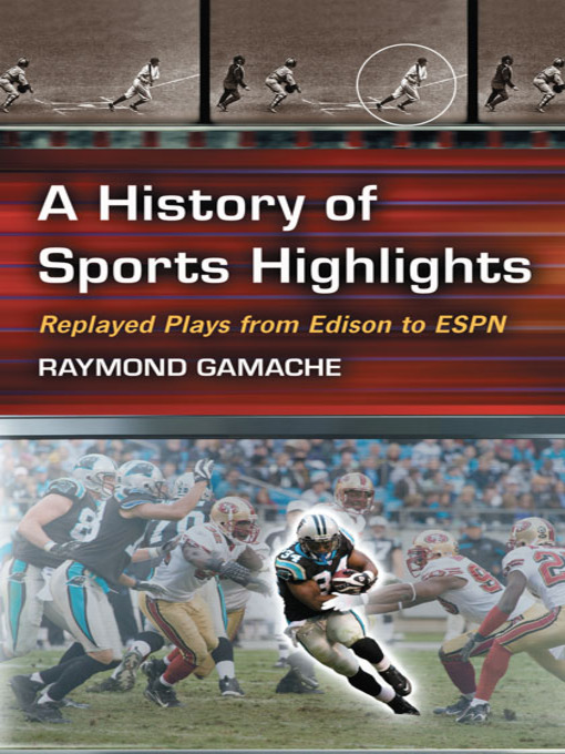 Title details for A History of Sports Highlights by Ray Gamache - Available